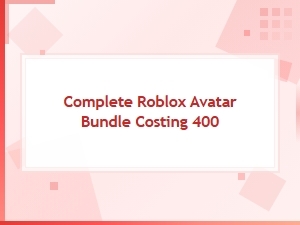 Complete Roblox Avatar Bundle for 400